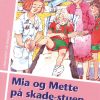 Mia og Mette på skade-stuen (E-bog)