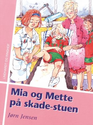 Mia og Mette på skade-stuen (E-bog)