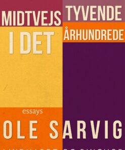 Midtvejs I Det Tyvende århundrede - Ole Sarvig - Bog