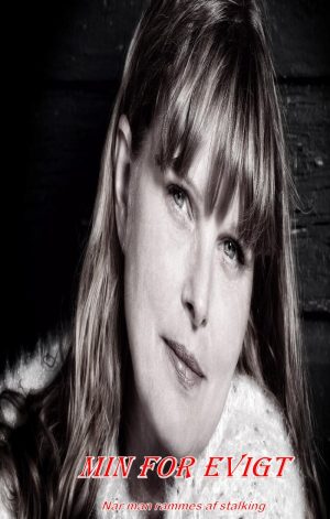 Min For Evigt, Når Man Rammes Af Stalking - Helena Beck Høier - Bog