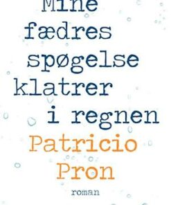 Mine fædres spøgelse klatrer i regnen