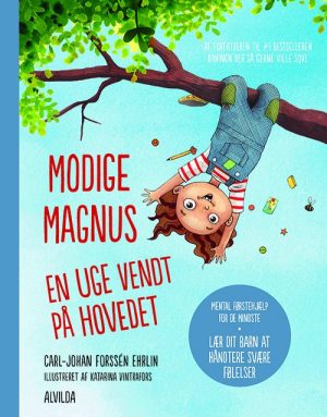 Modige Magnus - En Uge Vendt På Hovedet - Carl-johan Forssén Ehrlin - Bog