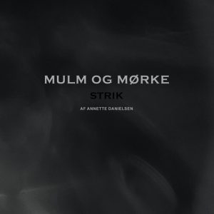 Mulm Og Mørke - Annette Danielsen - Bog