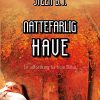 Nattefarlig Have - Steen B.j. - Bog