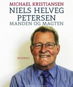 Niels Helveg Petersen: Manden Og Magten - Michael Kristiansen - Bog