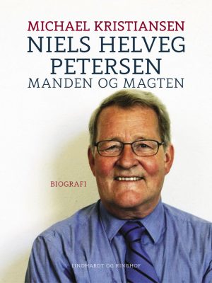 Niels Helveg Petersen: Manden Og Magten - Michael Kristiansen - Bog
