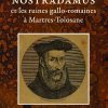Nostradamus Et Les Ruines Gallo-romaines Ã Martres-tolosane - Poul Bjørndahl Veggerby - Bog