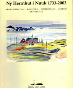Ny Herrnhut i Nuuk 1733-2003 (Bog)