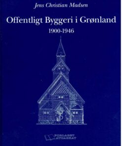 Offentligt byggeri i Grønland 1900-1946 (Bog)