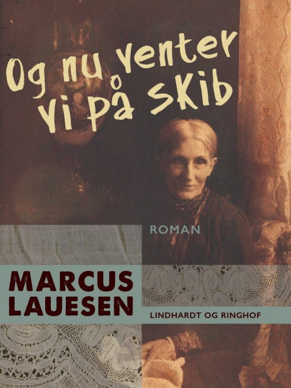 Og Nu Venter Vi På Skib - Marcus Lauesen - Bog