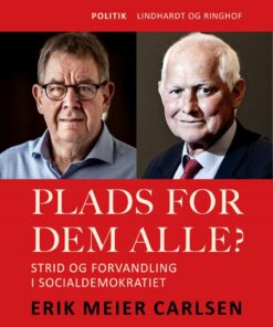Plads For Dem Alle? Strid Og Forvandling I Socialdemokratiet - Erik Meier Carlsen - Bog