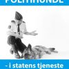 Politihunde I Statens Tjeneste - Claus Sørensen - Bog