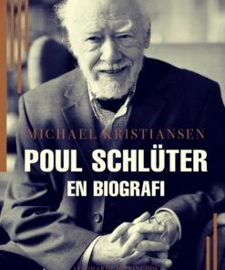 Poul Schlüter. En Biografi - Michael Kristiansen - Bog