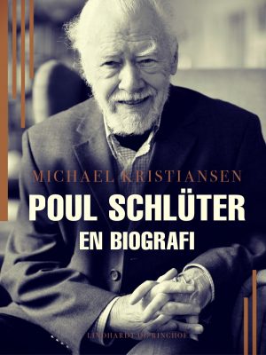 Poul Schlüter. En Biografi - Michael Kristiansen - Bog