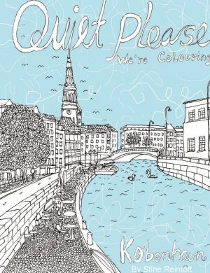 Quiet Please-we´re Coloring Copenhagen - By Stine Reintoft Reintoft - Bog