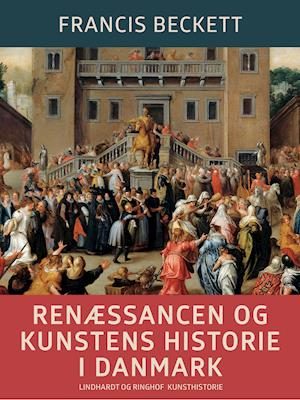 Renæssancen og kunstens historie i Danmark
