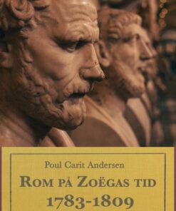 Rom På Zoëgas Tid. 1783-1809 - Poul Carit Andersen - Bog