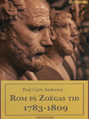 Rom På Zoëgas Tid. 1783-1809 - Poul Carit Andersen - Bog