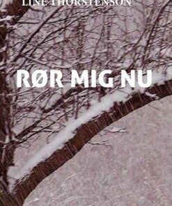 Rør mig nu