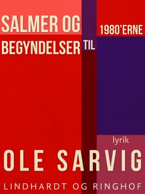 Salmer Og Begyndelser Til 1980erne - Ole Sarvig - Bog