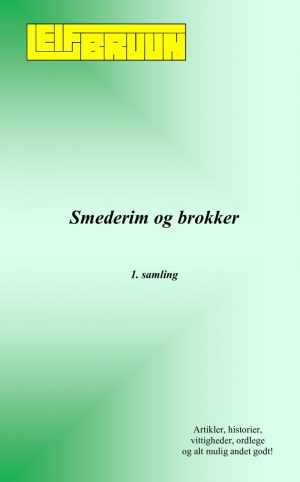 Smederim Og Brokker - 1. Samling - Leif Bruun - Bog