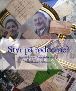 Styr På Rødderne? Introduktion Til Slægtsforskning - Tommy P. Christensen - Bog