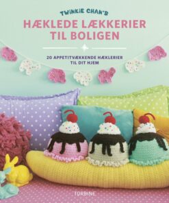 Twinkie Chans Hæklede Lækkerier Til Boligen - Twinkie Chan - Bog