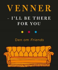 Venner - Ill Be There For You - Kelsey Miller - Bog