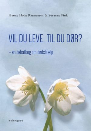 Vil Du Leve, Til Du Dør? - Hanne Holst Rasmussen - Bog