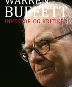 Warren Buffett - Investor Og Kritiker - Ole Risager - Bog