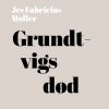 100 Danmarkshistorier - Grundtvigs Død - Jes Fabricius Møller - Bog