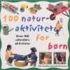 100 naturaktiviteter for børn (E-bog)