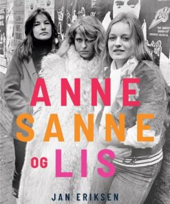 Anne, Sanne Og Lis - Jan Eriksen - Bog