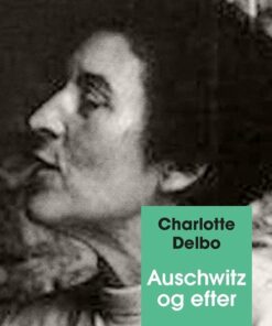 Auschwitz Og Efter - Charlotte Delbo - Bog