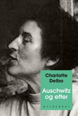 Auschwitz Og Efter - Charlotte Delbo - Bog