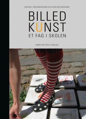 Billedkunst - Et Fag I Skolen - Rachel Zachariassen - Bog