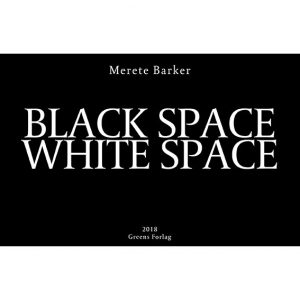 Black Space White Space - Merete Barker - Bog