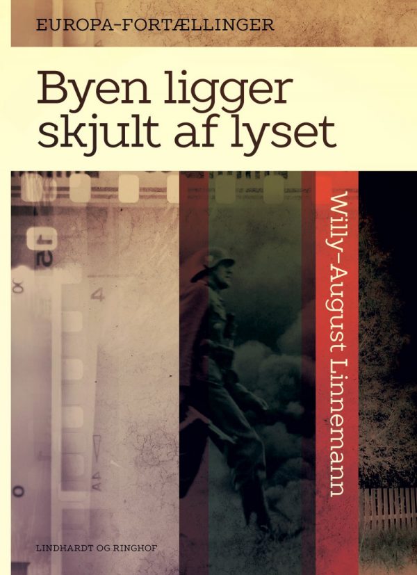 Byen Ligger Skjult Af Lyset - Willy-august Linnemann - Bog