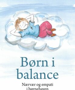 Børn I Balance - Nærvær Og Empati I Børnehaven - Anne Sælebakke - Bog