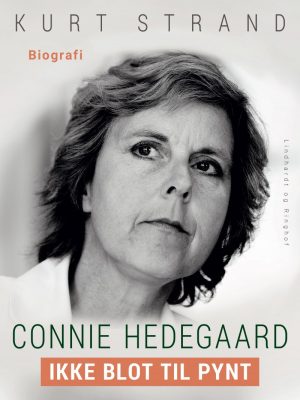 Connie Hedegaard. Ikke Blot Til Pynt - Kurt Strand - Bog