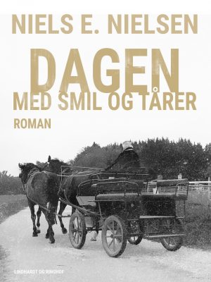 Dagen Med Smil Og Tårer - Niels E. Nielsen - Bog