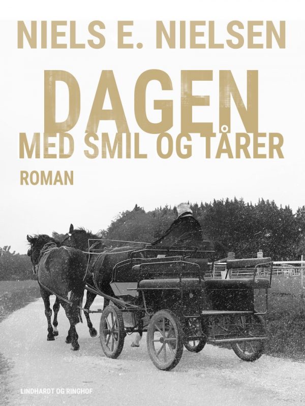 Dagen Med Smil Og Tårer - Niels E. Nielsen - Bog