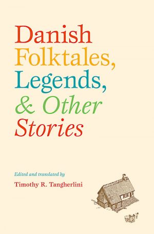 Danish Folktales, Legends & Others Stories - Timothy R. Tangherlini - Bog