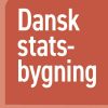 Dansk Statsbygning - Tim Knudsen - Bog