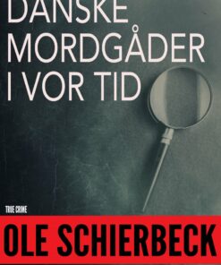 Danske Mordgåder Fra Vor Tid - Ole Schierbeck - Bog