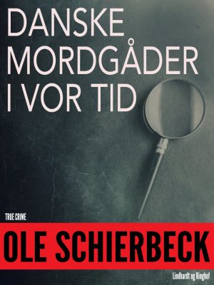 Danske Mordgåder Fra Vor Tid - Ole Schierbeck - Bog