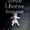 Dengang Annie Thorne Forsvandt - C.j. Tudor - Bog