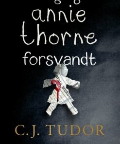 Dengang Annie Thorne Forsvandt - C.j. Tudor - Bog