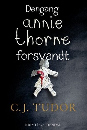 Dengang Annie Thorne Forsvandt - C.j. Tudor - Bog