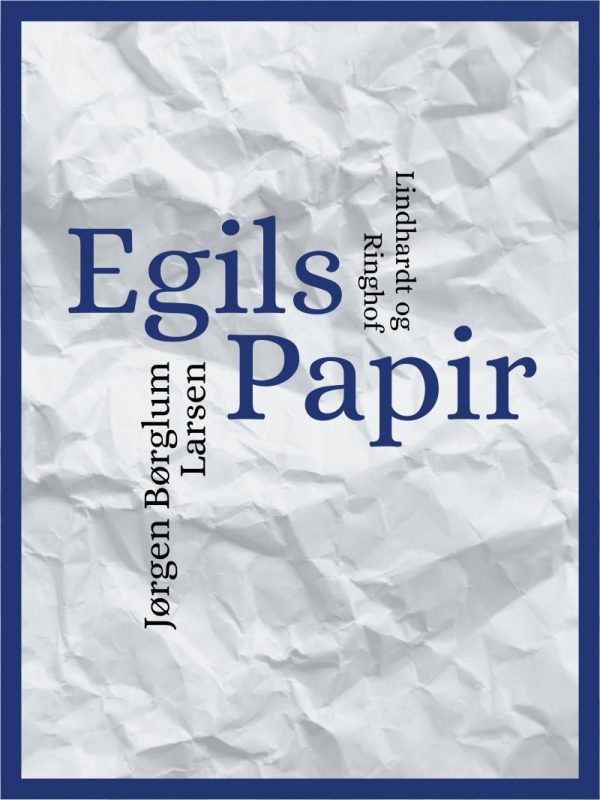 Egils Papir - Jørgen Børglum Larsen - Bog